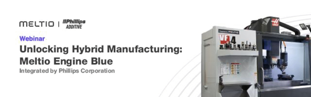 Meltio Webinar on Hybrid Manufacturing