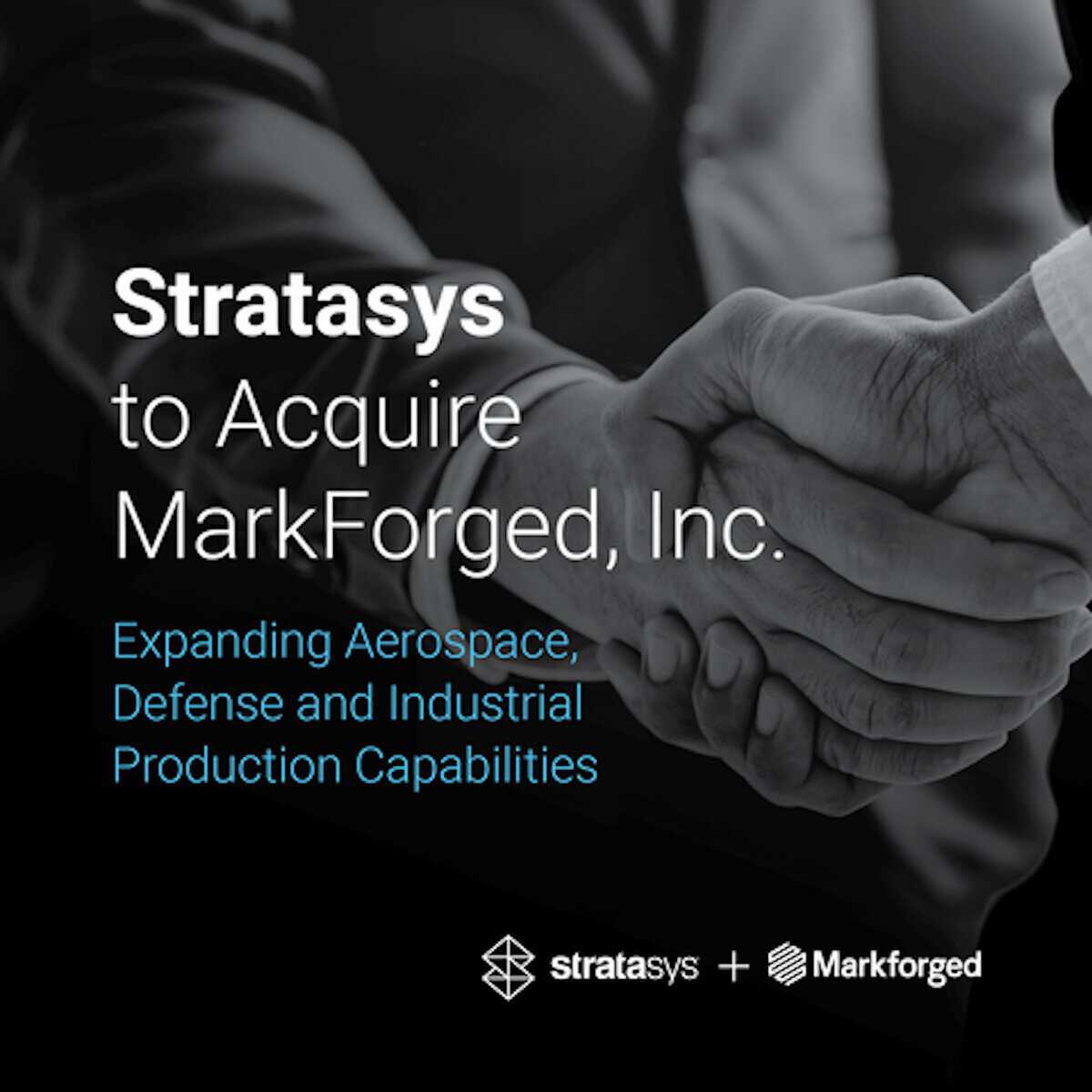 Official announcement graphic for the Stratasys Markforged Acquisition showing a business handshake with both company logos